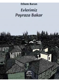 Evlerimiz Poyraza Bakar Ethem Baran İletişim