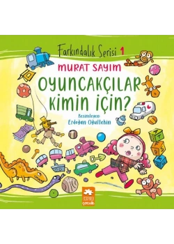 Oyuncakçılar Kimin İçin Eksik Parça