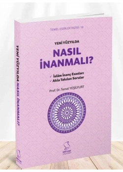 Yeni Yüzyılda Nasıl İnanmalı  Temel Yeşilyurt  Server Yayınları