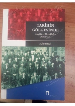 Tarihin Gölgesinde Meşahiri Meçhüleden Birkaç Zat Ali Birinci Dergah Yayın
