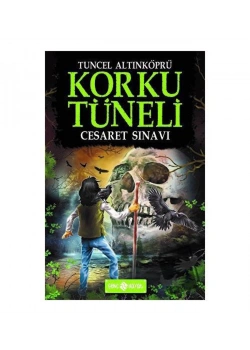 Korku Tüneli Cesaret Sınavı Tuncel Altınköprü Genç Hayat