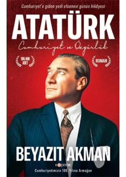 Atatürk Cumhuriyet Ve Özgürlük  Beyazıt Akman    Kopernik