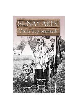 Onlar Hep Oradaydı   Sunay Akın    İş Bankası