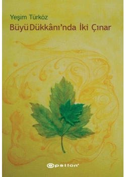 Büyü Dükkanında İki Çınar  Yeşim Türköz