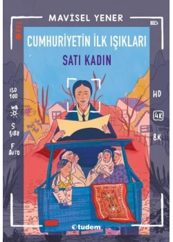 Cumhuriyetin İlk Işıkları Satı Kadın Mavisel Yener Tudem