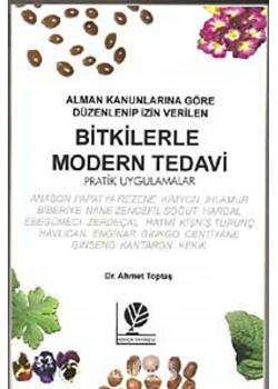 Bitkilerle Modern Tedavi Pratik Uygulamalar Dr.Ahmet Toptaş