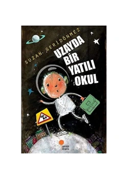 Uzayda Bir Yatılı Okul Suzan Geridönmez-Günışığı