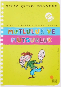 Mutluluk Ve Mutsuzluk (Çıtır Çıtır Felsefe) Günışığı Kitaplı