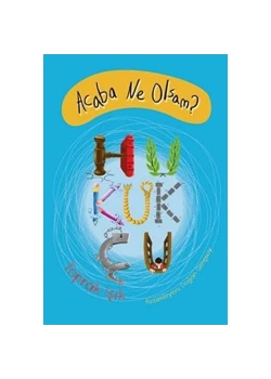 ACABA NE OLSAM HUKUKÇU