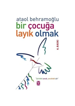 Bir Çocuğa Layık Olmak  Ataol Behramoğlu  Tekinyayın