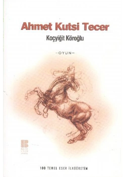 Koçyiğit Köroğlu  Ahmet Kutsi Tecer  Bilge Sanat
