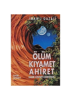 Ölüm Kıyamet Ahiret/ İmamı Gazali / Huzur