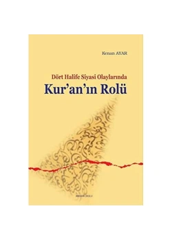 Sahabe Dönemi̇ Si̇Yasi̇ Olaylarinda Kuranin Rolü Ankara Okulu