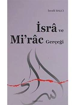 İsra Ve Mi̇Raç Gerçeği̇. İsrafi̇L Balcı Ankara Okulu