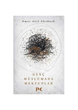 Genç Müslümana Mektuplar.Omar Saif Ghobash