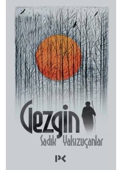 Gezgin. Sadik Yalsizuçanlar Profil