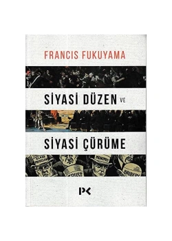 Siyasi Düzen Ve Siyasi Çürüme.Francis Fukuyama