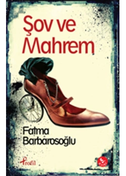 Şov Ve Mahrem. Fatma Barbarosoğlu- Profil