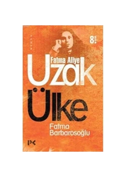 Uzak Ülke Fatma Aliye Fatma Barbarosoğlu Profil Yay.