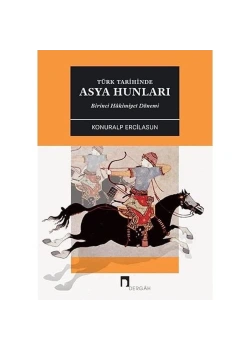 Türk Tarihinde Asya Hunları Konuralp Ercilasun Dergah