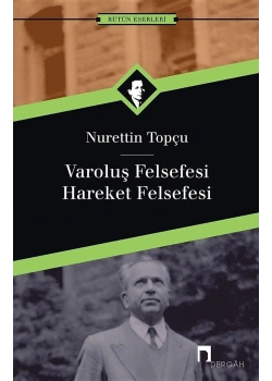 Varoluş Felsefesi Hareket Felsefesi  Nurettin Topçu Dergah