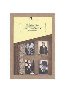 Silik Fotoğraflar Portreler Orhan Okay Dergah