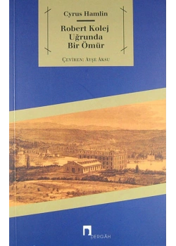 Robert Kolej Uğrunda Bir Ömür - Cyrus Hamlin - Dergah