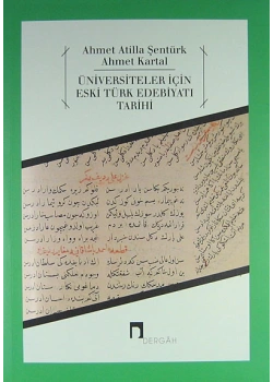 Üniversiteler İçin Eski Türk Edebiyatı Tarihi-Ahmet Atilla Şentürk