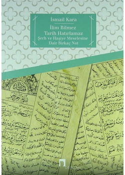 İlim Bilmez Tarih Hatırlamaz - İsmail Kara - Dergah