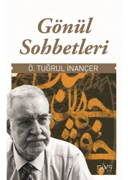 Gönül Sohbetleri Tuğrul İnançer Sufi