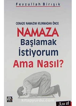 Namaza Başlamak İstiyorum Ama Nasıl