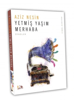 Yetmiş Yaşım Merhaba   Aziz Nesin   Nesin