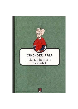 İki Dirhem Bir Çekirdek - İskender Pala - Kapı Yayın