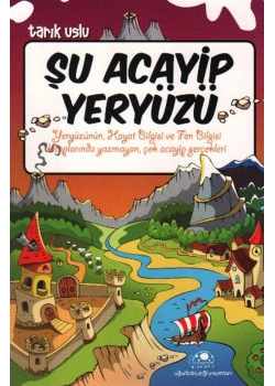 Şu Acayip Yeryüzü - Tarık Uslu - Uğurböceği Yay.