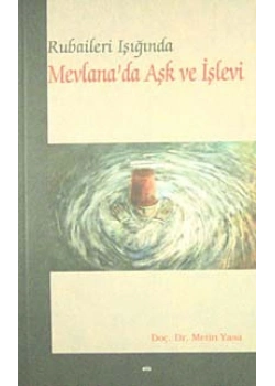 Rubaileri Işığında Mevlanada Aşk Ve İşlevi - Elis