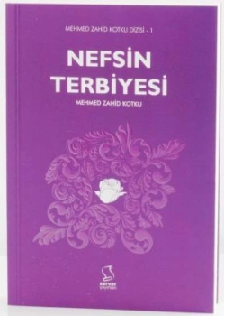 Nefsin Terbiyesi. Mehmed Zahid Kotku Server Yayınları