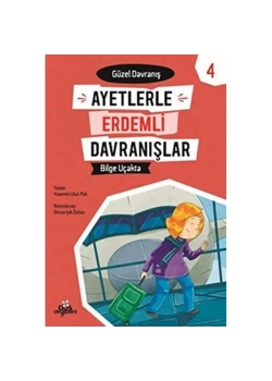 Ayetlerle Erdemli Davranışlar 4 Güzel Davranış  Düş Değirmeni