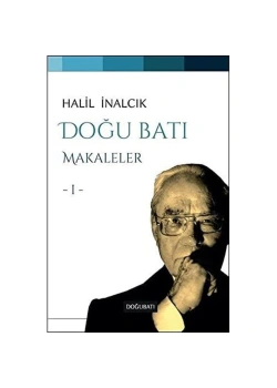 Makaleler-1 Halil İnalcık   Doğu Batı