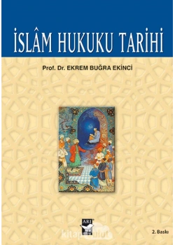 İslam Hukuku Tarihi Ekrem Buğra Ekinci Arı Sanat