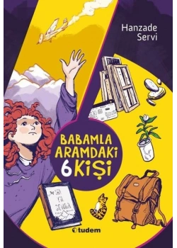 Babamla Aramdaki 6 Kişi Hanzade Servi Tudem