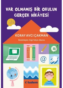 Var Olmamış Bir Okulun Gerçek Hikayesi Koray Avcı Çakman Tudem