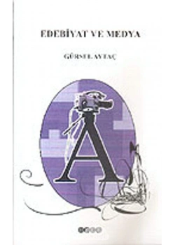 Edebiyat Ve Medya. Gürsel Aytaç