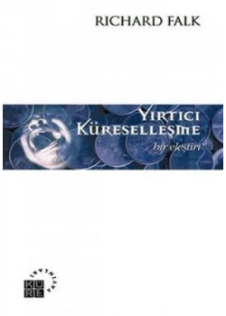 Yırtıcı Küreselleşme-Eleştiri-Rıchard Falk-Küre