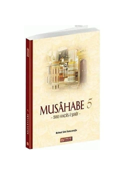 Musahabe 5    500 Hadisi Şerif    M.S.Ramazanoğlu - Erkam