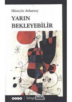 Yarın Bekleyebilir Hüseyin Atlansoy Hece Yayın