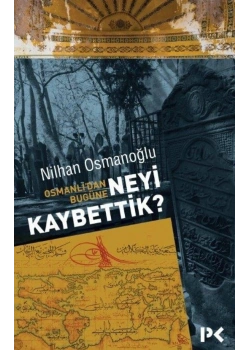 Osmanlidan Bugüne Neyi Kaybettik.Nilhan Osmanoğlu