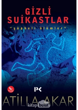 Gizli Suikastler Ve Şüpheli Ölümler / A.Akar Profil Yay.