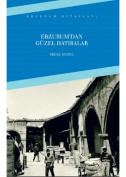 Erzurumda Güzel Hatıralar  Erdal Güzel Dergah