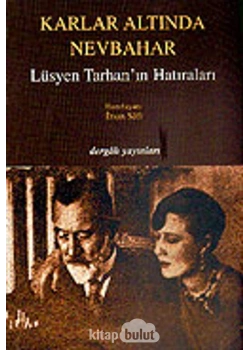 Karlar Altında Nevbahar Lüsyen Tarhanın Hatıraları - Dergah