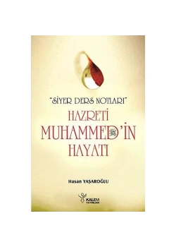 Hz.Muhammedin Hayatı Siyer Ders Notları